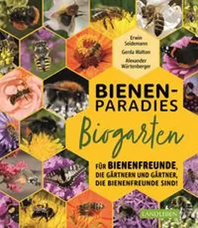 Walton / Seidemann / Würtenberger |  Bienenparadies Biogarten | Buch |  Sack Fachmedien