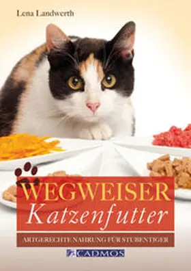 Landwerth |  Wegweiser Katzenfutter | Buch |  Sack Fachmedien