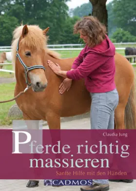 Jung |  Pferde richtig massieren | eBook | Sack Fachmedien