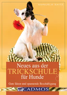 Zaitz |  Neues aus der Trickschule für Hunde | eBook | Sack Fachmedien
