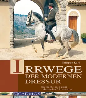 Karl |  Irrwege der modernen Dressur | eBook | Sack Fachmedien