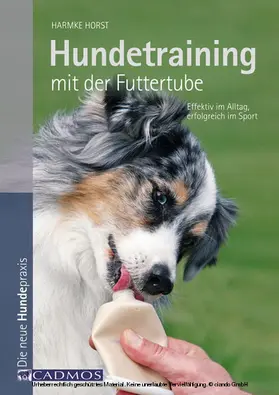 Horst |  Hundetraining mit der Futtertube | eBook | Sack Fachmedien