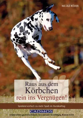 Röder |  Raus aus dem Körbchen - rein ins Vergnügen! | eBook | Sack Fachmedien