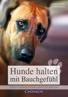 Schar / Riepe |  Hunde halten mit Bauchgefühl | eBook | Sack Fachmedien