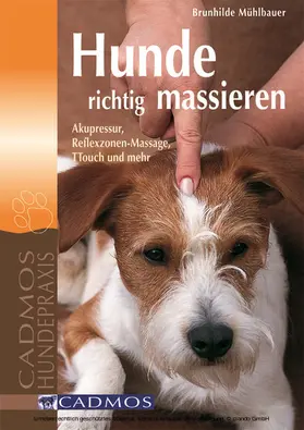 Mühlbauer |  Hunde richtig massieren | eBook | Sack Fachmedien