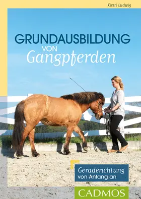 Ludwig |  Grundausbildung von Gangpferden | eBook | Sack Fachmedien