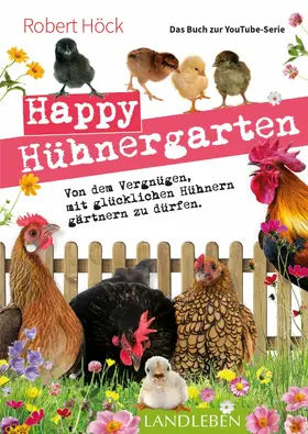 Höck |  Happy Hühnergarten • Das Buch zur YouTube-Serie | eBook | Sack Fachmedien