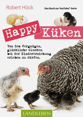 Höck |  Happy Küken • Das Buch zur YouTube-Serie Happy Huhn | eBook | Sack Fachmedien