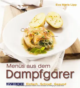 Lipp |  Menüs aus dem Dampfgarer | eBook | Sack Fachmedien