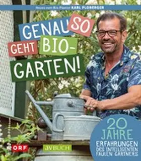 Ploberger |  Genau so geht Biogarten | eBook | Sack Fachmedien