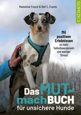 Franck |  Das Mutmachbuch für unsichere Hunde | eBook | Sack Fachmedien