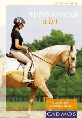 Guillaume |  Riding without a bit | eBook | Sack Fachmedien