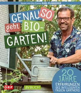 Ploberger |  Genau so geht Bio-Garten! | Buch |  Sack Fachmedien