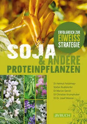 Krumphuber / Feizelmayr / Gerstl |  Soja und andere Proteinpflanzen | Buch |  Sack Fachmedien