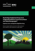 Görgen / Grundmann / Wendt |  Nachhaltige Stadtentwicklung durch zivilgesellschaftliche Zusammenschlüsse und lokale Bewegungen? | Buch |  Sack Fachmedien