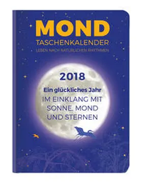 Mundt |  Mond Taschenkalender 2018 - Taschenkalender A6 - 1 Woche / 2 Seiten - 160 Seiten | Sonstiges |  Sack Fachmedien