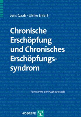 Gaab / Ehlert | Chronische Erschöpfung und Chronisches Erschöpfungssyndrom | E-Book | sack.de