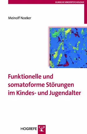 Noeker |  Funktionelle und somatoforme Störungen im Kindes- und Jugendalter | eBook | Sack Fachmedien