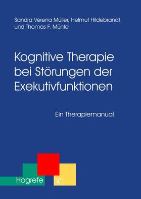 Müller / Hildebrandt / Münte | Kognitive Therapie bei Störungen der Exekutivfunktionen | E-Book | sack.de