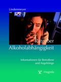 Lindenmeyer |  Ratgeber Alkoholabhängigkeit | eBook | Sack Fachmedien
