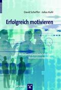 Scheffer / Kuhl |  Erfolgreich motivieren | eBook | Sack Fachmedien
