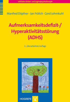 Döpfner / Frölich / Lehmkuhl | Aufmerksamkeitsdefizit-/Hyperaktivitätsstörung (ADHS) | E-Book | sack.de
