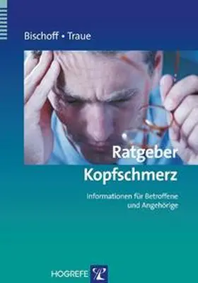Traue / Bischoff | Ratgeber Kopfschmerz | E-Book | www.sack.de
