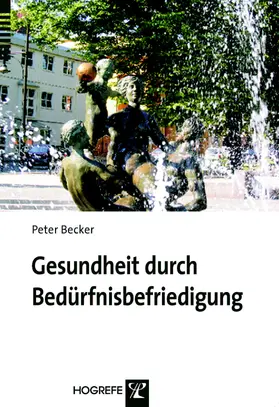 Becker |  Gesundheit durch Bedürfnisbefriedigung | eBook | Sack Fachmedien