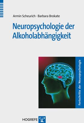 Scheurich / Brokate | Neuropsychologie der Alkoholabhängigkeit | E-Book | sack.de