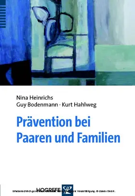 Hahlweg / Heinrichs / Bodenmann |  Prävention bei Paaren und Familien | eBook | Sack Fachmedien