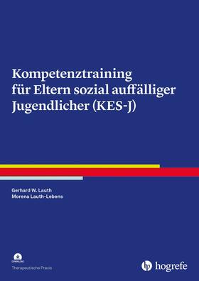 Lauth / Lauth-Lebens | Kompetenztraining für Eltern sozial auffälliger Jugendlicher (KES-J) | E-Book | sack.de