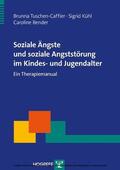 Tuschen-Caffier / Kühl / Bender |  Soziale Ängste und soziale Angststörung im Kindes- und Jugendalter | eBook | Sack Fachmedien