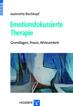 Bischkopf |  Emotionsfokussierte Therapie | eBook | Sack Fachmedien
