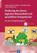 Fröhlich / Metz / Petermann |  Förderung der phonologischen Bewusstheit und sprachlicher Kompetenzen | eBook | Sack Fachmedien