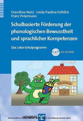 Metz / Fröhlich / Petermann | Schulbasierte Förderung der phonologischen Bewusstheit und sprachlicher Kompetenzen | E-Book | sack.de
