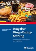Tuschen-Caffier / Hilbert |  Ratgeber Binge-Eating-Störung | eBook | Sack Fachmedien