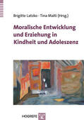 Latzko / Malti |  Moralische Entwicklung und Erziehung in Kindheit und Adoleszenz | eBook | Sack Fachmedien