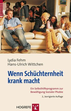 Fehm / Wittchen | Wenn Schüchternheit krank macht | E-Book | sack.de