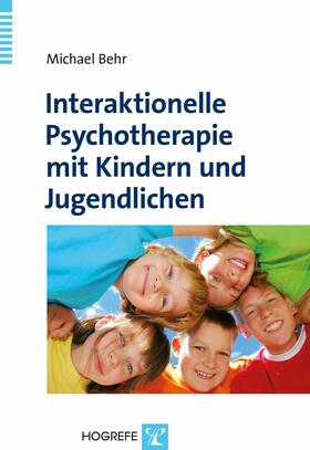 Behr |  Interaktionelle Psychotherapie mit Kindern und Jugendlichen | eBook | Sack Fachmedien