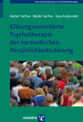 Sachse / Fasbender |  Klärungsorientierte Psychotherapie der narzisstischen Persönlichkeitsstörung | eBook | Sack Fachmedien
