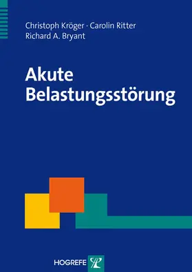 Kröger / Ritter / Bryant |  Akute Belastungsstörung | eBook | Sack Fachmedien