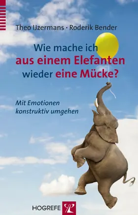 Ijzermans / Bender |  Wie mache ich aus einem Elefanten wieder eine Mücke? | eBook | Sack Fachmedien