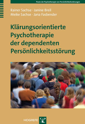 Sachse / Breil / Fasbender |  Klärungsorientierte Psychotherapie der dependenten Persönlichkeitsstörung | eBook | Sack Fachmedien