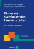 Klein / Moesgen / Bröning |  Kinder aus suchtbelasteten Familien stärken | eBook | Sack Fachmedien