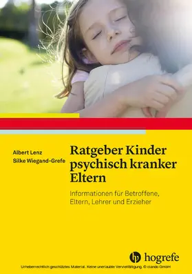 Lenz / Wiegand-Grefe |  Ratgeber Kinder psychisch kranker Eltern | eBook | Sack Fachmedien