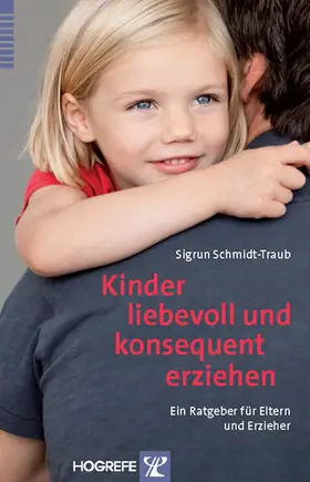 Schmidt-Traub |  Kinder liebevoll und konsequent erziehen | eBook | Sack Fachmedien