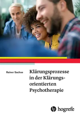 Sachse |  Klärungsprozesse in der Klärungsorientierten Psychotherapie | eBook | Sack Fachmedien