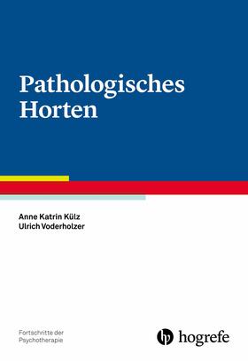 Külz / Voderholzer |  Pathologisches Horten | eBook | Sack Fachmedien