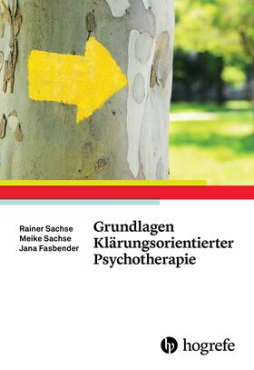 Sachse / Fasbender | Grundlagen Klärungsorientierter Psychotherapie | E-Book | sack.de