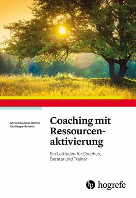 Deubner-Böhme / Deppe-Schmitz |  Coaching mit Ressourcenaktivierung | eBook | Sack Fachmedien